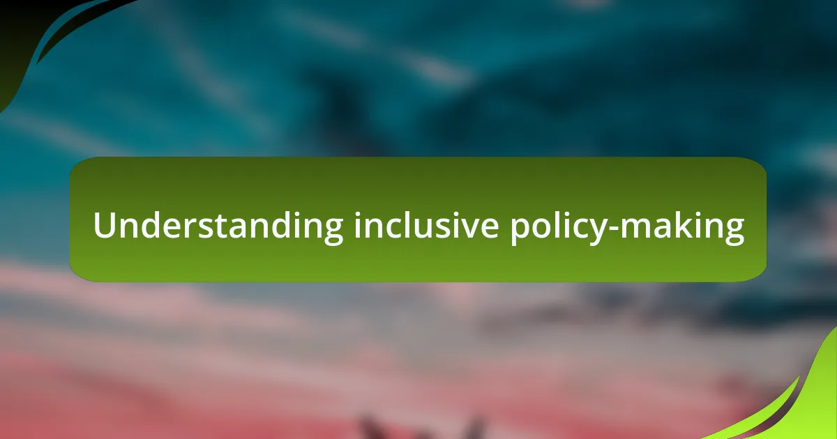 Understanding inclusive policy-making