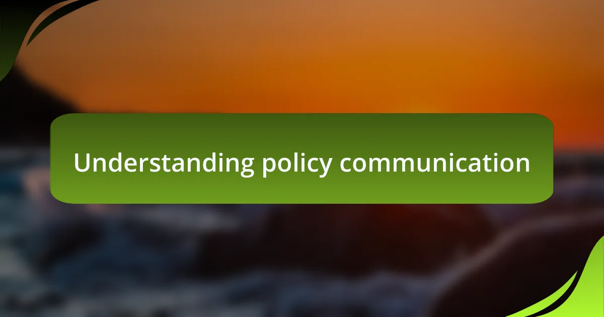 Understanding policy communication